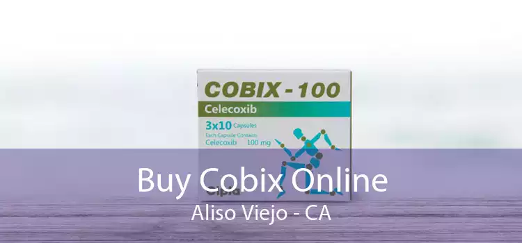 Buy Cobix Online Aliso Viejo - CA