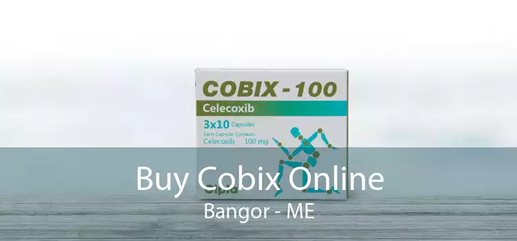 Buy Cobix Online Bangor - ME