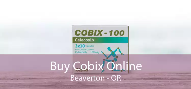 Buy Cobix Online Beaverton - OR