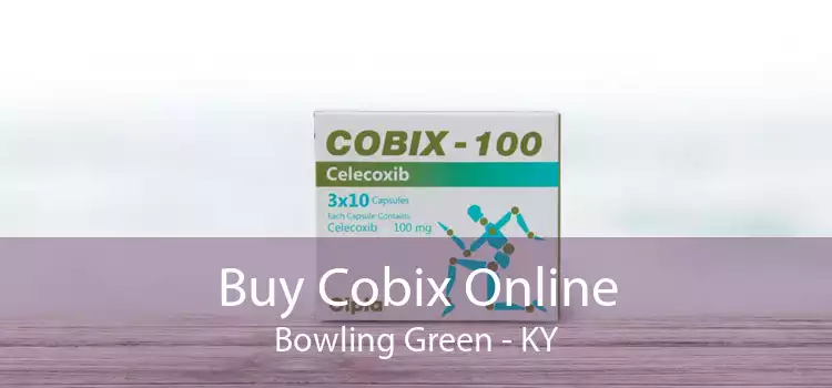 Buy Cobix Online Bowling Green - KY