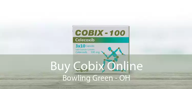 Buy Cobix Online Bowling Green - OH