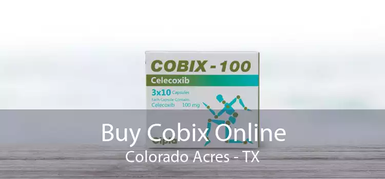 Buy Cobix Online Colorado Acres - TX