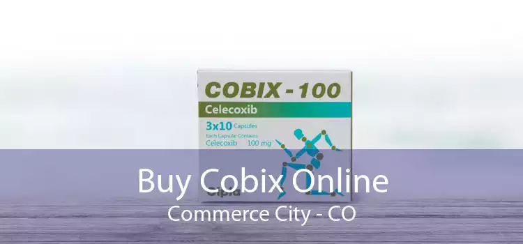Buy Cobix Online Commerce City - CO